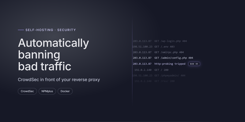 Automatically banning bad traffic: CrowdSec in front of your reverse proxy